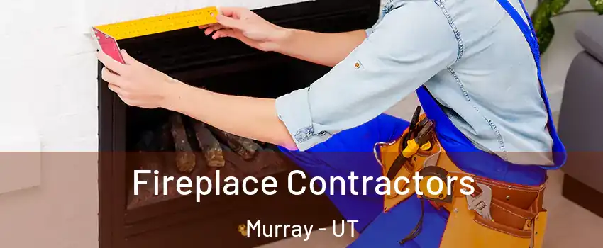  Fireplace Contractors Murray - UT