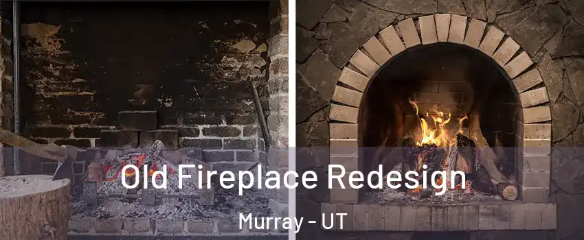  Old Fireplace Redesign Murray - UT