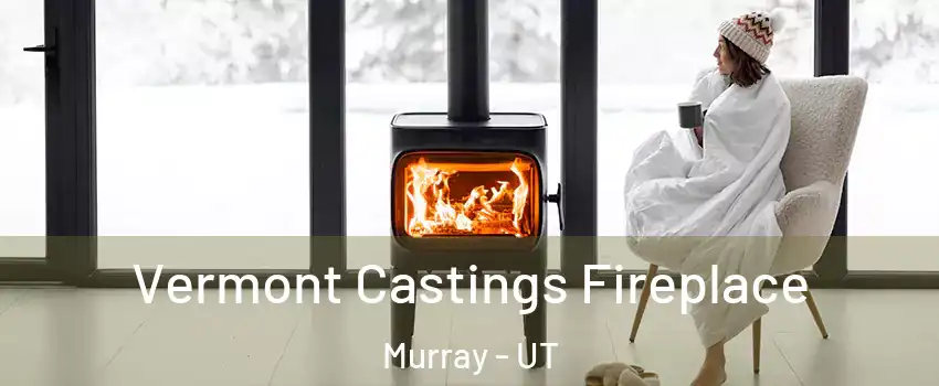  Vermont Castings Fireplace Murray - UT